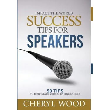 Success Tips for Speakers: 50 Tips to Jump-Start Your Speaking Career