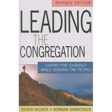 Leading the Congregation: Caring for Yourself While Serving the People