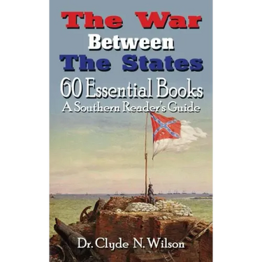 The War Between The States: 60 Essential Books