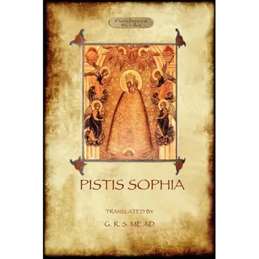 Pistis Sophia: a gnostic scripture