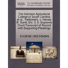 The Clemson Agricultural College of South Carolina et al., Petitioners, V. Harvey B. Gantt, Etc. U.S. Supreme Court Transcript of Record with Supporti