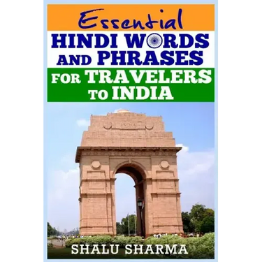 Essential Hindi Words And Phrases For Travelers To India