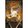 Golden Sea: Book Two in the Mapmaking Magicians Series