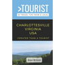 Greater Than a Tourist- Charlottesville Virginia USA: 50 Travel Tips from a Local