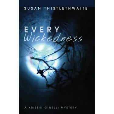 Every Wickedness: A Kristin Ginelli Mystery