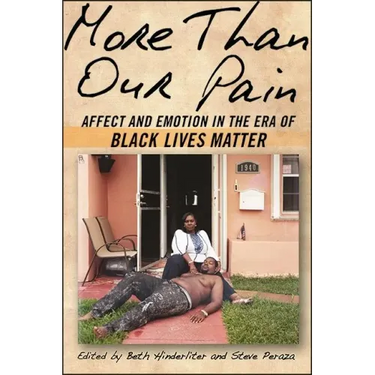 More Than Our Pain: Affect and Emotion in the Era of Black Lives Matter