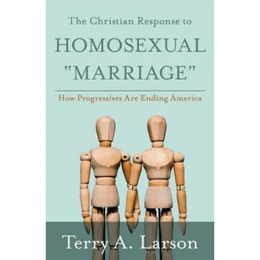 The Christian Response to Homosexual "Marriage": How Progressives are Ending America