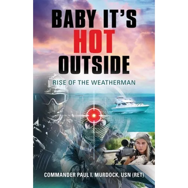 Baby It's HOT Outside: Rise of the Weatherman