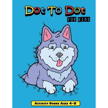 Dot to Dot for Kids: Connect the Dot Activity Books Ages 4-8