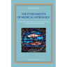 The fundaments of Medical Astrology: The grounds for understanding the pathological tendencies of an individual by reading the stars