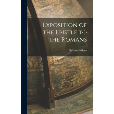 Exposition of the Epistle to the Romans