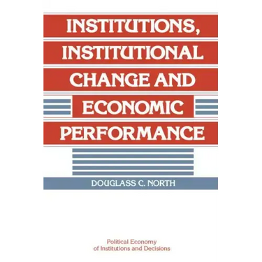 Institutions, Institutional Change and Economic Performance