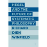 Hegel and the Future of Systematic Philosophy