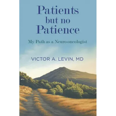 Patients but no Patience: My Path as a Neuro-Oncologist