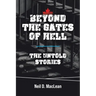 Beyond the Gates of Hell: The Untold Stories
