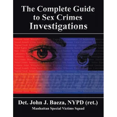 The Complete Guide to Sex Crimes Investigations