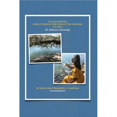 Gullah/Geechee: Africa's Seeds in the Winds of the Diaspora-St. Helena's Serenity