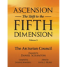 Ascension: The Shift to the Fifth Dimension Volume 3: The Arcturian Council