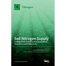 Soil Nitrogen Supply: Linking Plant Available N to Ecosystems Functions and Productivity
