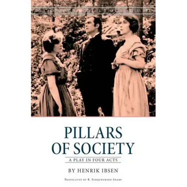 Pillars of Society: A play in four acts