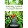 Healing the Heart and Mind with Mindfulness: Ancient Path, Present Moment