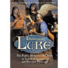Illuminating Luke, Volume 2: The Public Ministry of Christ in Italian Renaissance and Baroque Painting