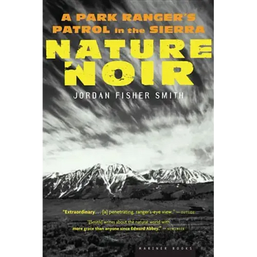 Nature Noir: A Park Ranger's Patrol in the Sierra
