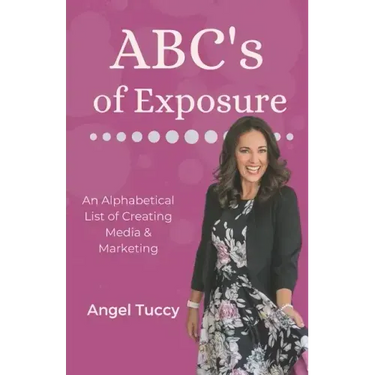 ABC's of Exposure: Media, Publishing & Speaking