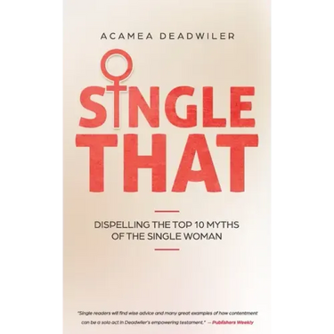 Single That: Dispelling The Top 10 Myths Of The Single Woman