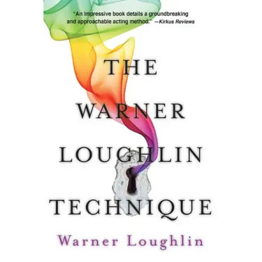 The Warner Loughlin Technique: An Acting Revolution