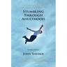 Stumbling Through Adulthood: Linked Stories
