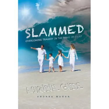 Slammed: Overcoming Tragedy in the Wave of Grief