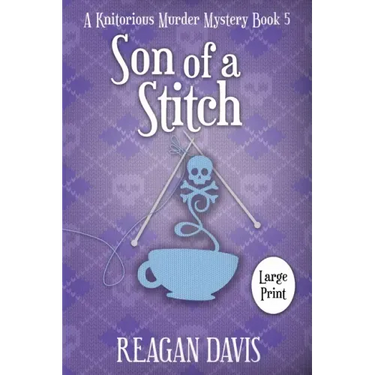 Son of a Stitch: A Knitorious Murder Mystery Book 5
