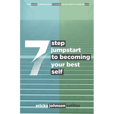 7 Step Jumpstart to Becoming Your Best Self