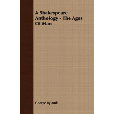 A Shakespeare Anthology - The Ages Of Man