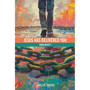 Jesus Has Delivered You (now what?)