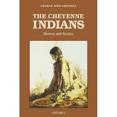 The Cheyenne Indians, Volume 1: History and Society