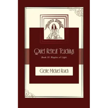 Ripples of Light: Quiet Retreat Teachings Book 4