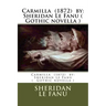 Carmilla (1872) by: Sheridan Le Fanu ( Gothic novella )