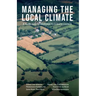 Managing the Local Climate: A Third Way to Respond to Climate Change