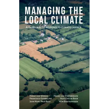 Managing the Local Climate: A Third Way to Respond to Climate Change