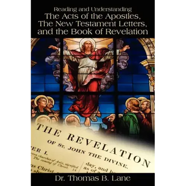 Reading and Understanding the Acts of the Apostles, the New Testament Letters, and the Book of Revelation