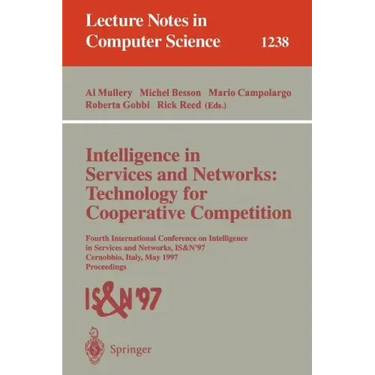 Intelligence in Services and Networks: Technology for Cooperative Competition: Fourth International Conference on Intelligence in Services and Network