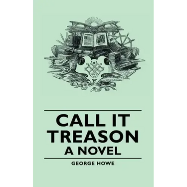Call It Treason - A Novel