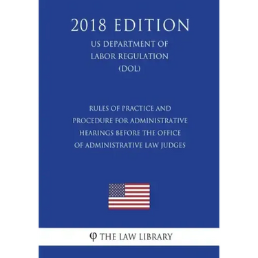Rules of Practice and Procedure for Administrative Hearings Before the Office of Administrative Law Judges (US Department of Labor Regulation) (DOL) (