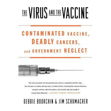 The Virus and the Vaccine: Contaminated Vaccine, Deadly Cancers, and Government Neglect