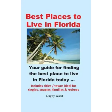 Best Places to Live in Florida - Your Guide for Finding the Best Place to Live in Florida Today