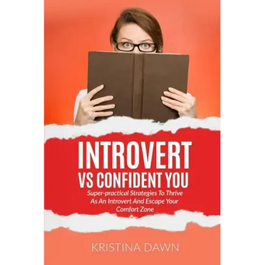 Introvert Vs Confident You: Super-practical Strategies To Thrive As An Introvert: Self-Discipline, Self Control