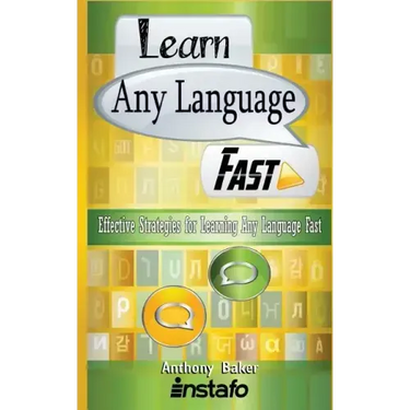 Learn Any Language Fast: Effective Strategies for Learning Any Language Fast
