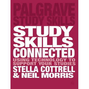 Study Skills Connected: Using Technology to Support Your Studies